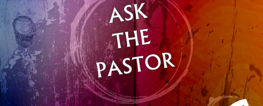 Ask-the-Pastor-538x218